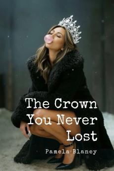 The Crown You Never Lost