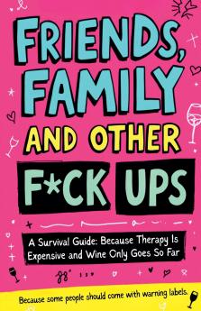 Friends Family And Other F-Ups