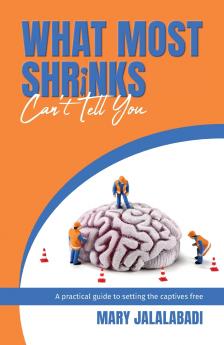 What Most Shrinks Can't Tell You