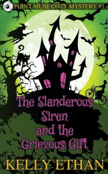 The Slanderous Siren and the Grievous Gift