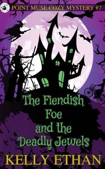 The Fiendish Foe and the Deadly Jewels