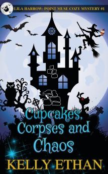 Cupcakes Corpses and Chaos