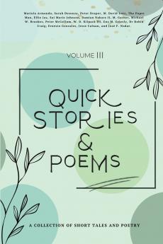 Quick Stories & Poems Vol. 3
