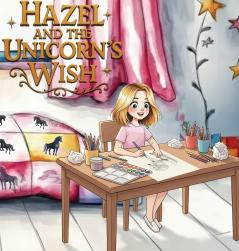 Hazel and the Unicorn's Wish