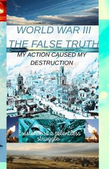 World war 3 the false truth