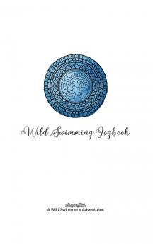 Wild Swimming Logbook For Ocean Swimmers Adventures