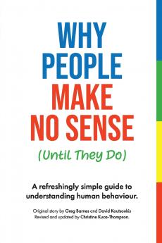 Why People Make No Sense (Until They Do)