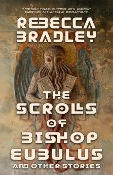 The Scrolls of Bishop Eubulus and Other Stories