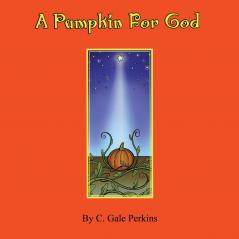 A Pumpkin for God
