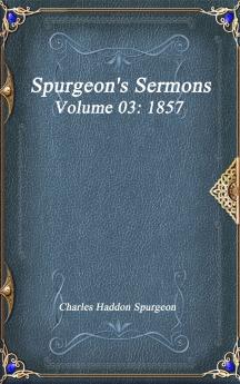 Spurgeon's Sermons Volume 03