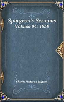 Spurgeon's Sermons Volume 04