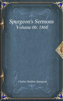 Spurgeon's Sermons Volume 06
