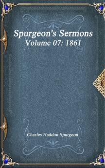 Spurgeon's Sermons Volume 07