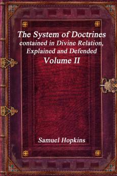The System of Doctrines contained in Divine Relation Explained and Defended Volume II