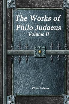 The Works of Philo Judaeus