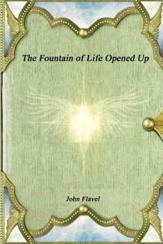 The Fountain of Life Opened Up