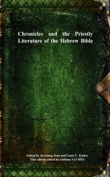 Chronicles and the Priestly Literature of the Hebrew Bible