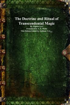 The Doctrine and Ritual of Transcendental Magic
