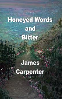 Honeyed Words and Bitter