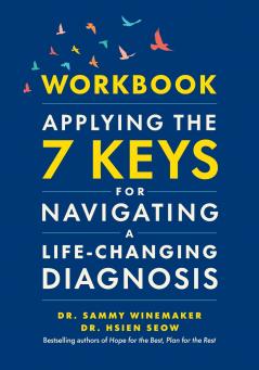 Workbook-Applying the 7 Keys for Navigating a Life-Changing Diagnosis
