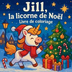 Jill la licorne de Noël - Livre de coloriage