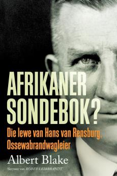 AFRIKANER-SONDEBOK? Die Lewe van Hans van Rensburg Ossewabrandwag-leier