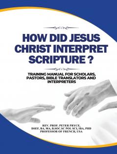 HOW DID JESUS CHRIST INTERPRET SCRIPTURE