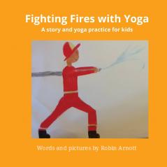 Fighting Fires with Yoga
