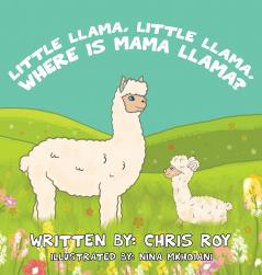 Little Llama Little Llama Where is Mama Llama?