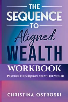 The Sequence to Aligned Wealth Workbook