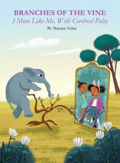 BRANCHES OF THE VINE- I Move Like Me With Cerebral Palsy