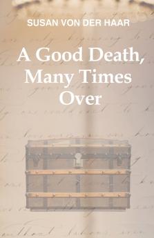A Good Death Many Times Over