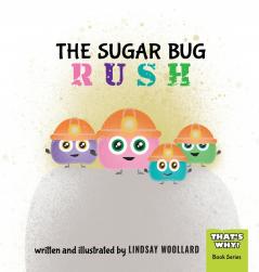 The Sugar Bug Rush