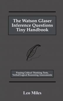 The Watson Glaser Inference Questions Tiny Handbook