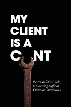 My Client Is A Cunt