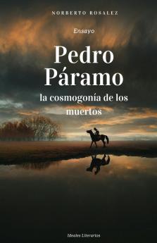 Pedro Páramo la cosmogonía de los muertos