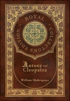 Antony and Cleopatra (Royal Collector's Edition) (Case Laminate Hardcover with Jacket)