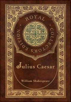 Julius Caesar (Royal Collector's Edition) (Case Laminate Hardcover with Jacket)