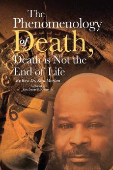 The Phenomenology of Death Death is Not the End of Life