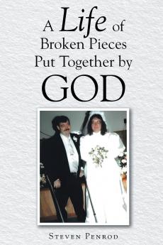 A Life of Broken Pieces Put Together by God