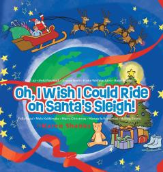Oh I Wish I Could Ride on Santa's Sleigh!
