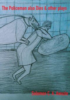 The Policeman also Dies and Other Plays