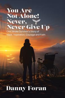 You Are Not Alone! Never Never Give Up