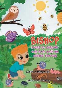 Bishop Loves to Explore and Play with His Critter Friends