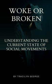 Woke or Broken
