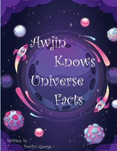 Awjin Knows Universe Facts
