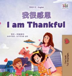 I am Thankful (Traditional Chinese English Bilingual Children's Book)