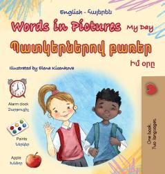 Words in Pictures - My Day (English Armenian Bilingual Children's Book)