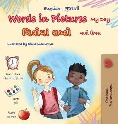 Words in Pictures - My Day (English Gujarati Bilingual Children's Book)