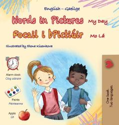 Words in Pictures - My Day (English Irish Bilingual Children's Book)
